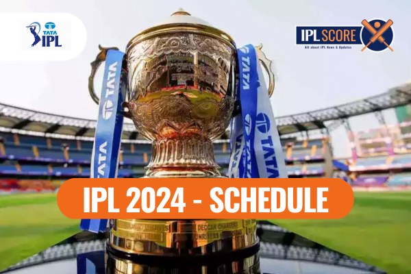 IPL 2024 Schedule IPL 2024 Start Date