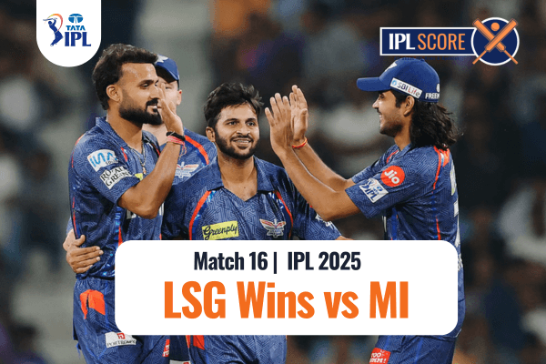 LSG vs MI IPL 2025 - 16th Match MI vs LSG